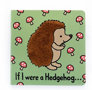 If I were a Hedgehog Board Book